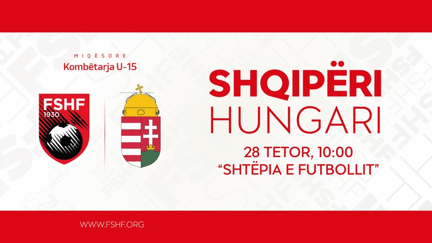 Testim ndërkombëtar për kuqezinjtë e vegjël, Shqipëria U-15 përballet me Hungarinë në tetor