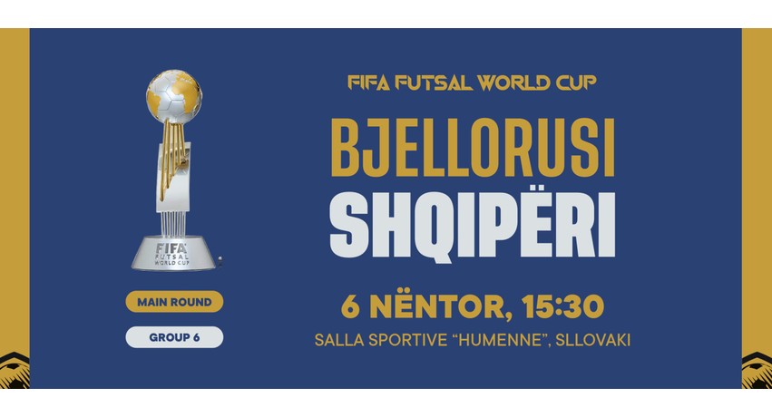 Kombëtarja e Futsallit: Nisin në Sllovaki sfidat e “Main Round” ndaj Bjellorusisë për Shqipërinë
